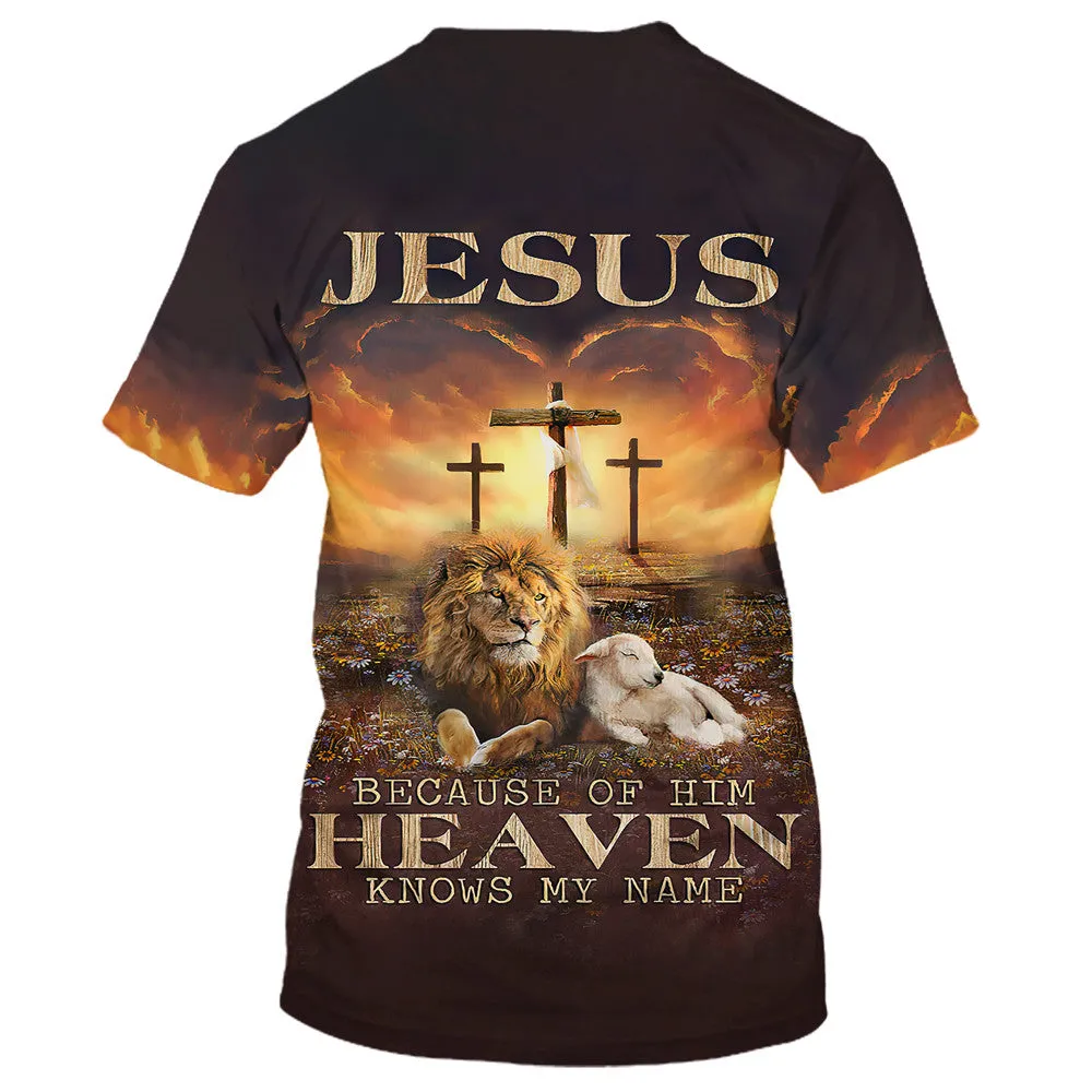 Jesus Lion And Lamb Jesus Because Of Him Heaven Knows My Name 3d T-Shirts - Christian Shirts For Men&Women